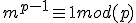 m^{p-1} \equiv 1 mod(p) 